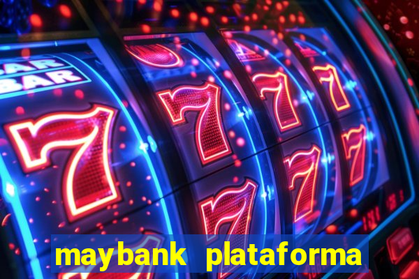 maybank plataforma de jogos